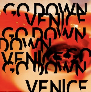 Go Down Venice - vvv